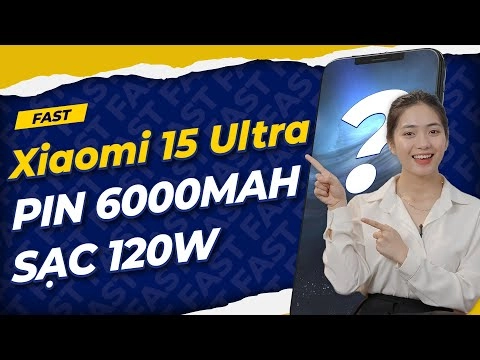 Xiaomi 15 Ultra với pin 6000mAh và sạc nhanh 100W.
